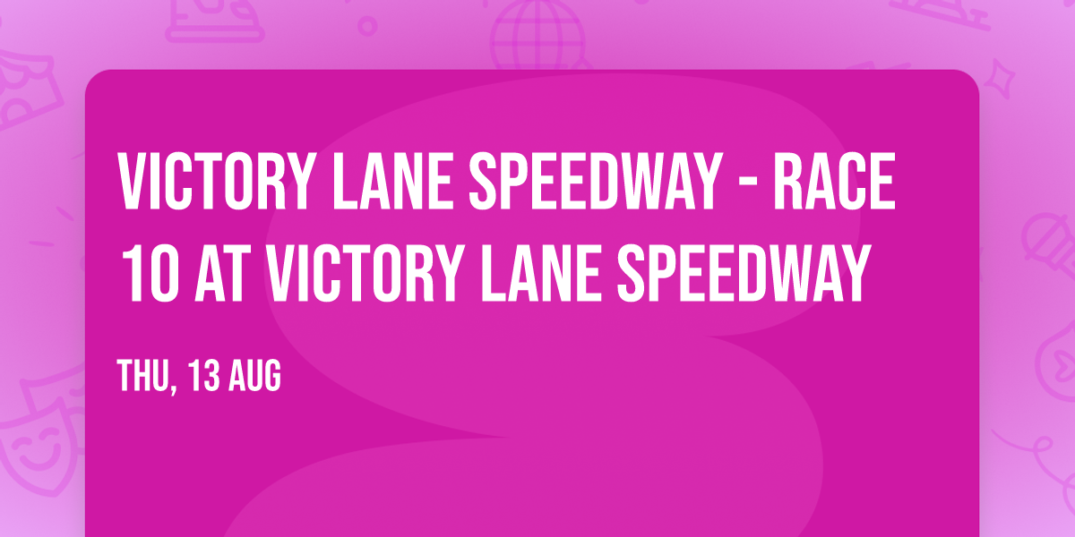 Victory Lane Speedway - Race 10 at Victory Lane Speedway