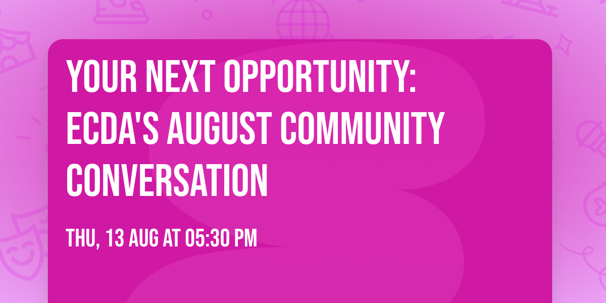 Your Next Opportunity: ECDA's August Community Conversation