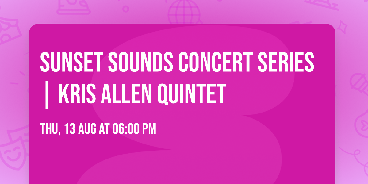 Sunset Sounds Concert Series | Kris Allen Quintet