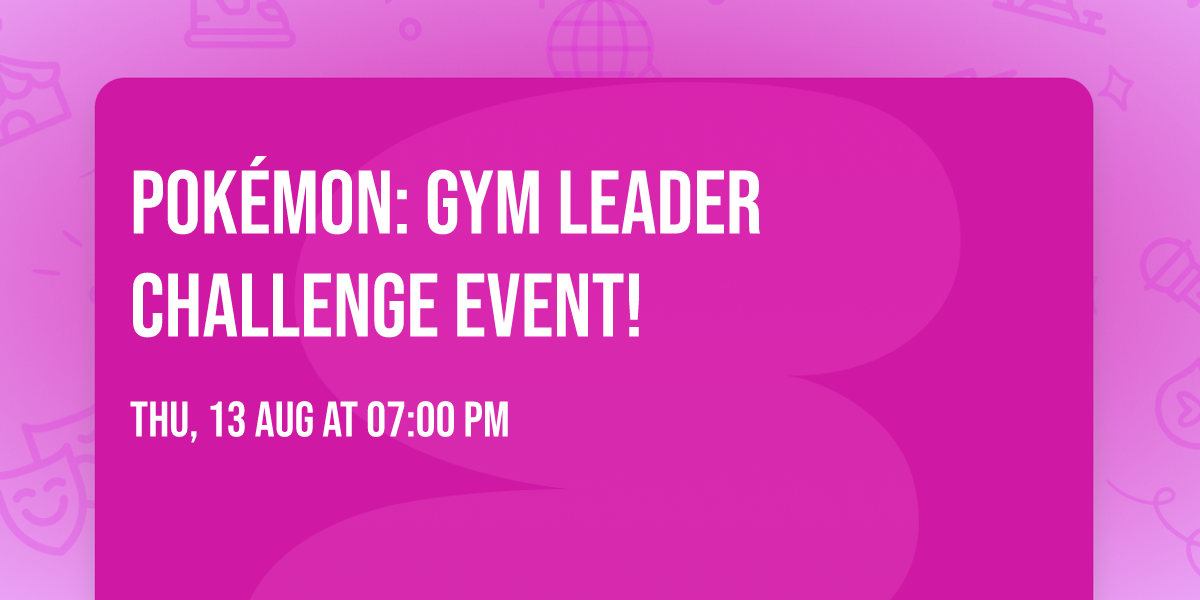 Pok\u00e9mon: Gym Leader Challenge Event!