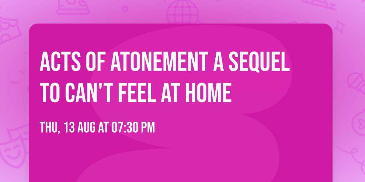 Acts of Atonement a sequel to Can't Feel At Home