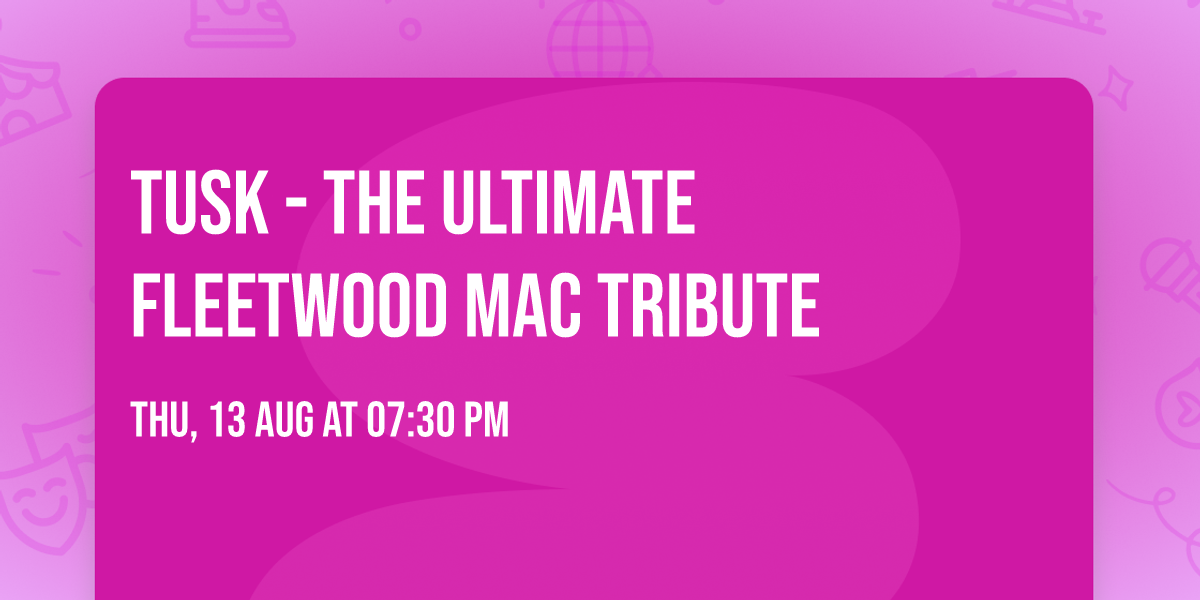 Tusk - The Ultimate Fleetwood Mac Tribute