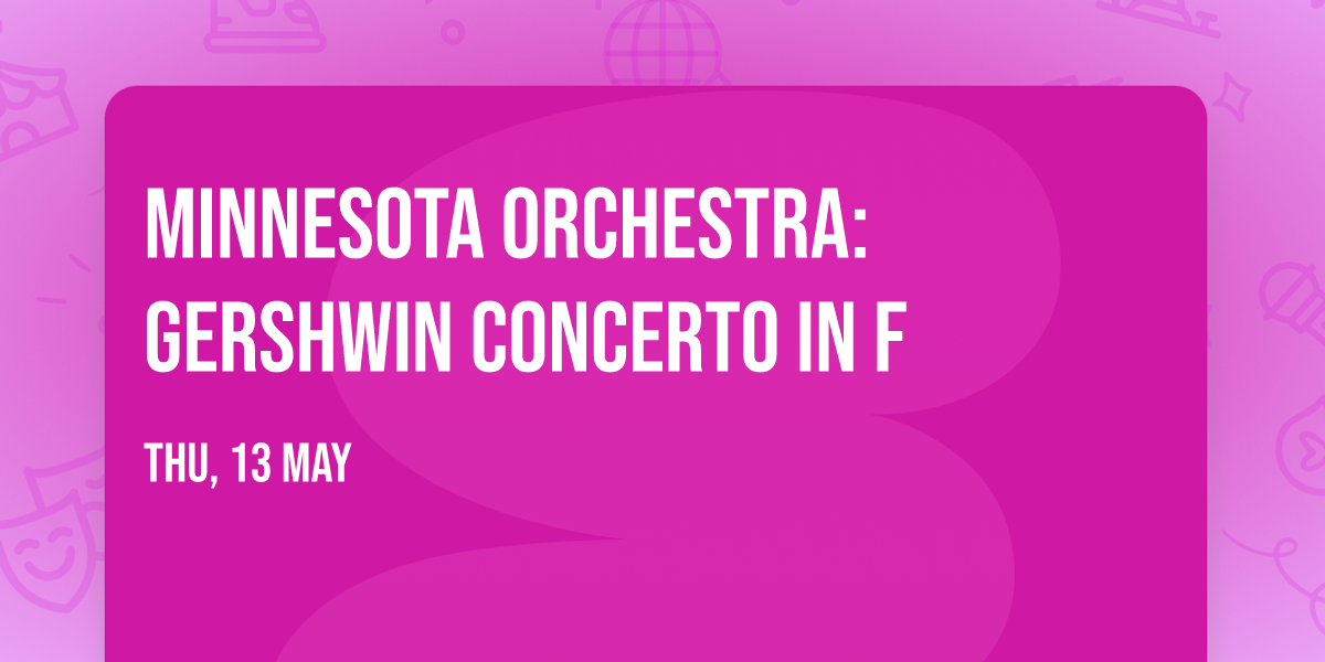 Minnesota Orchestra: Gershwin Concerto in F