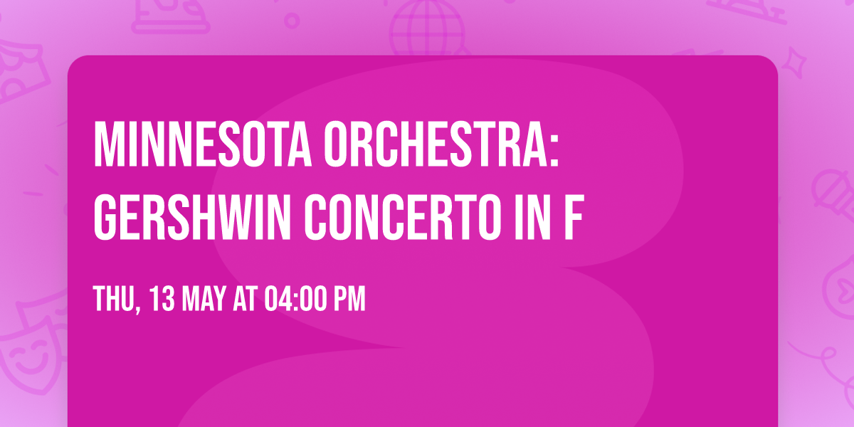 Minnesota Orchestra: Gershwin Concerto in F