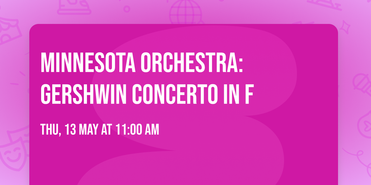 Minnesota Orchestra: Gershwin Concerto in F