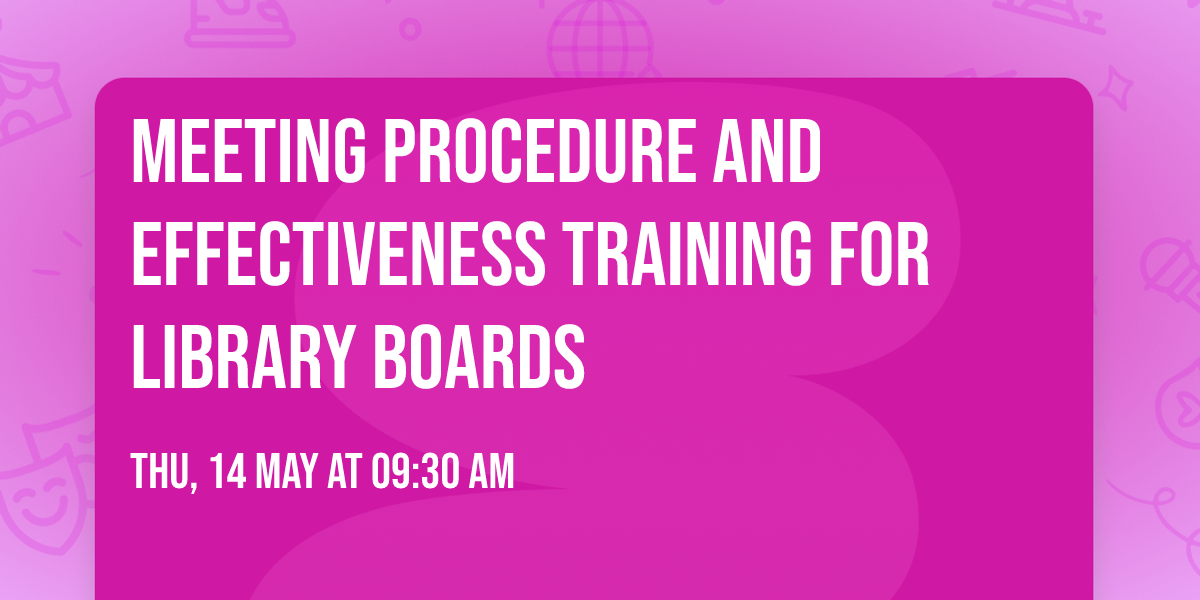 Meeting Procedure and Effectiveness Training for Library Boards