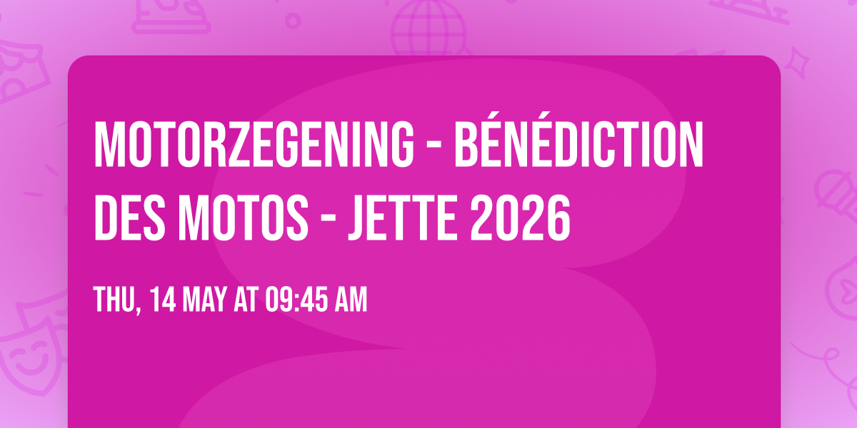 Motorzegening - B\u00e9n\u00e9diction des motos - Jette 2026