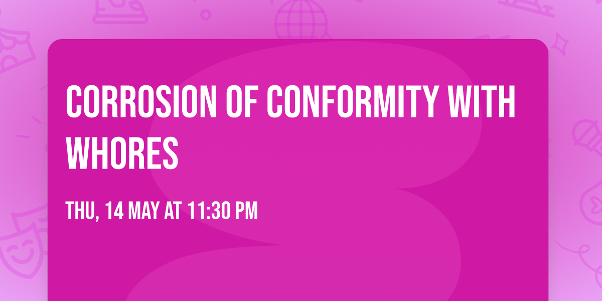 Corrosion Of Conformity with Whores