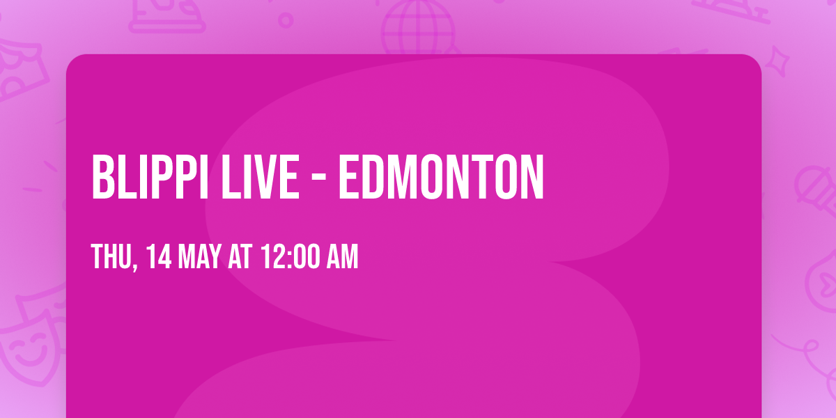 Blippi Live - Edmonton