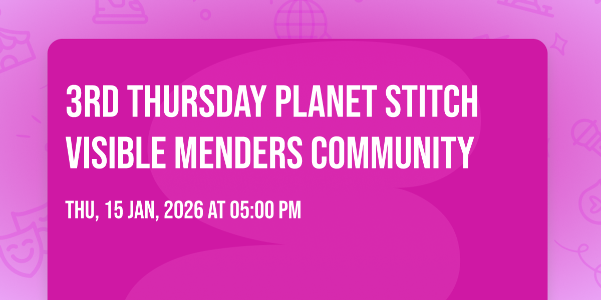3rd Thursday Planet Stitch ❤️Visible Menders Community