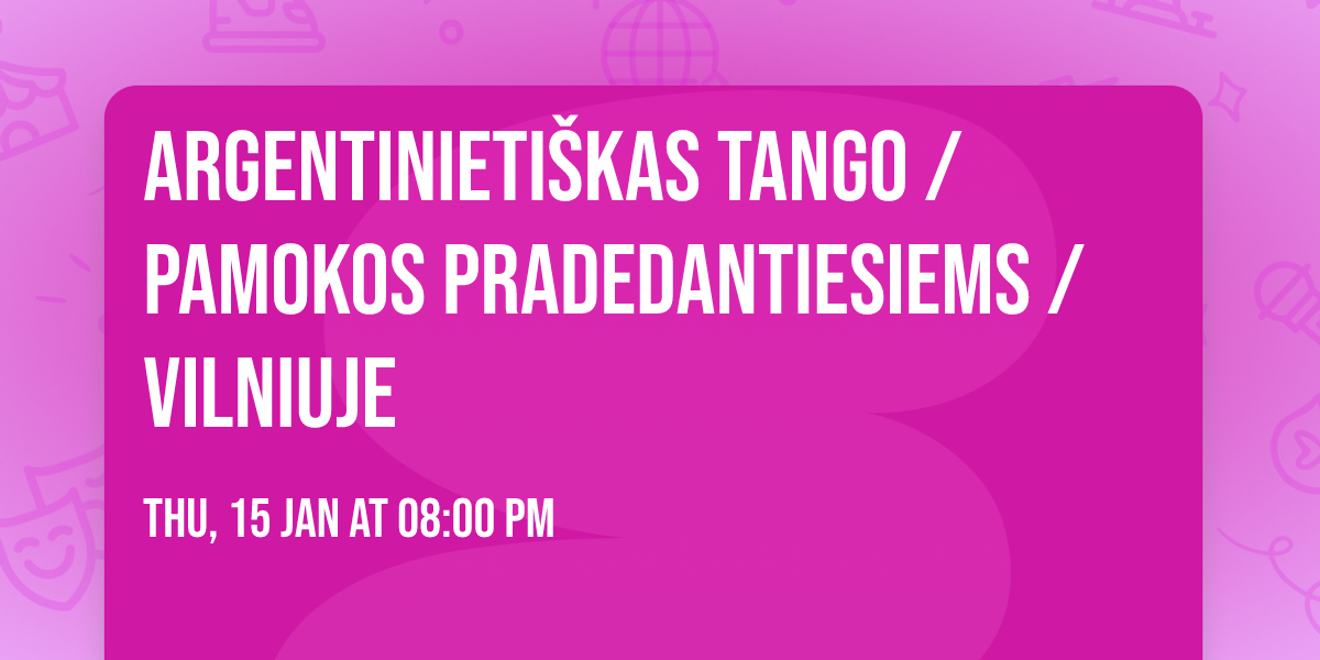 Argentinieti\u0161kas tango \/ Pamokos pradedantiesiems \/ Vilniuje