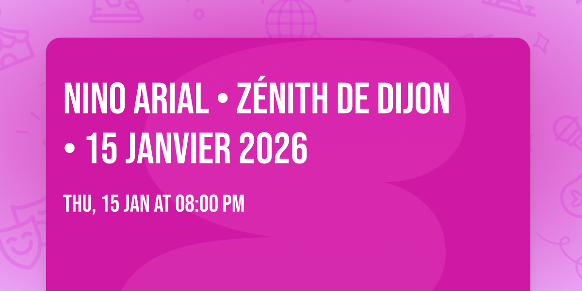 Nino Arial \u2022 Z\u00e9nith de Dijon \u2022 15 janvier 2026