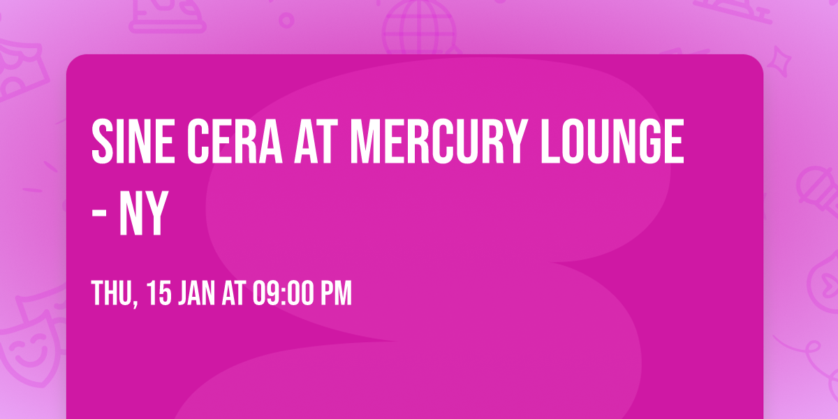 Sine Cera at Mercury Lounge - NY