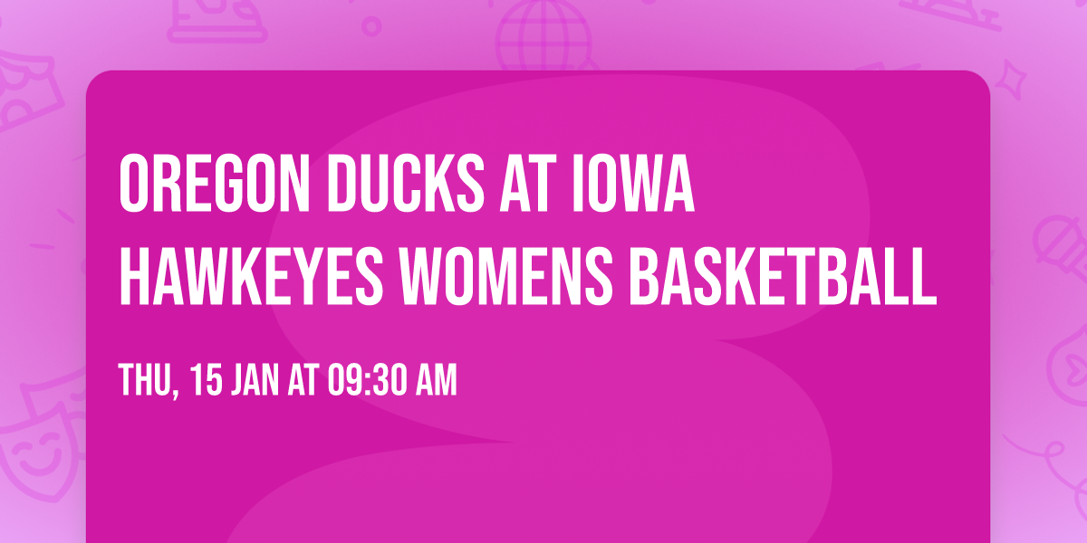 Oregon Ducks at Iowa Hawkeyes Womens Basketball