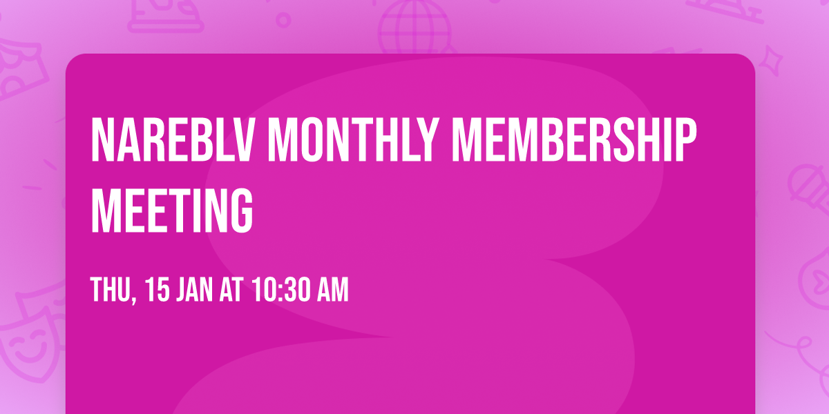 NAREBLV Monthly Membership Meeting