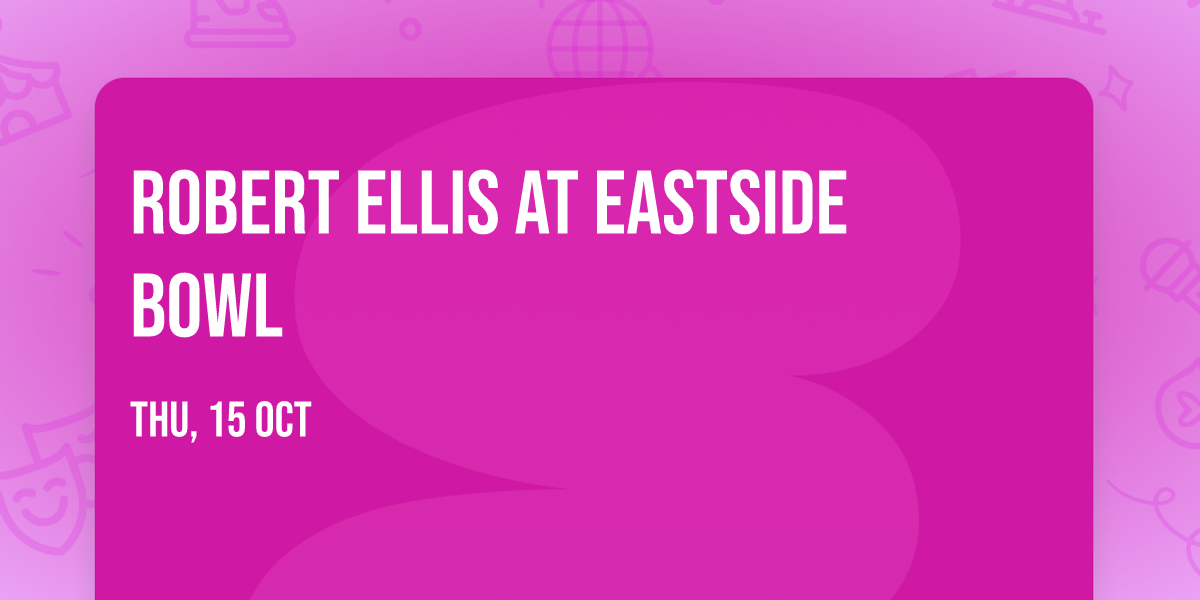 Robert Ellis at Eastside Bowl