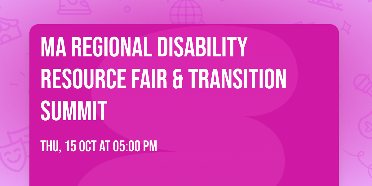 MA Regional Disability Resource Fair & Transition Summit