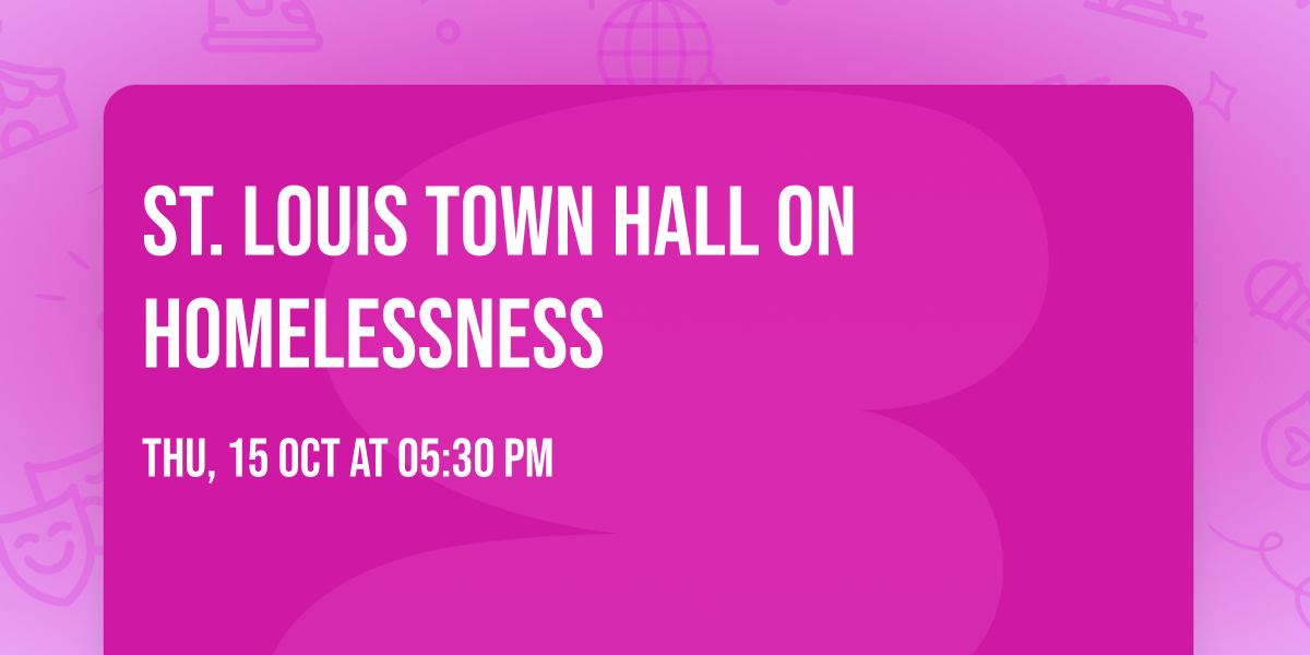St. Louis Town Hall on Homelessness