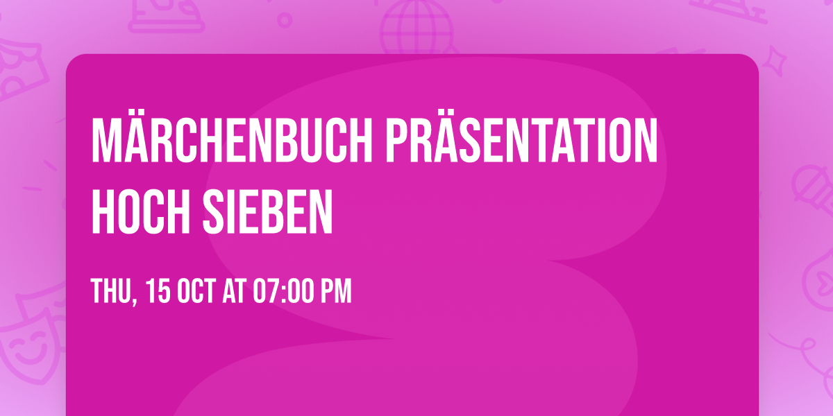 M\u00e4rchenbuch Pr\u00e4sentation Hoch Sieben