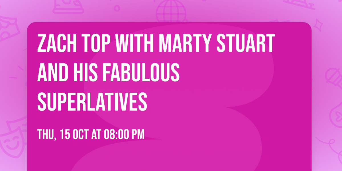 Zach Top with Marty Stuart And His Fabulous Superlatives