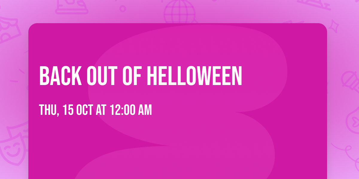 BACK OUT OF HELLOWEEN