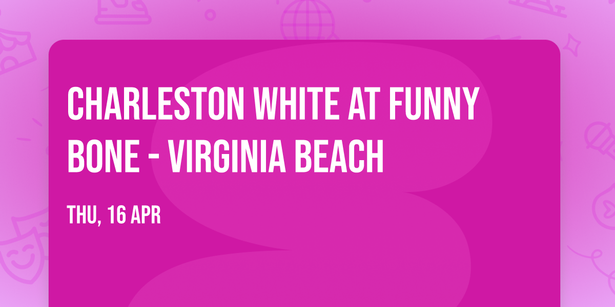 Charleston White at Funny Bone - Virginia Beach