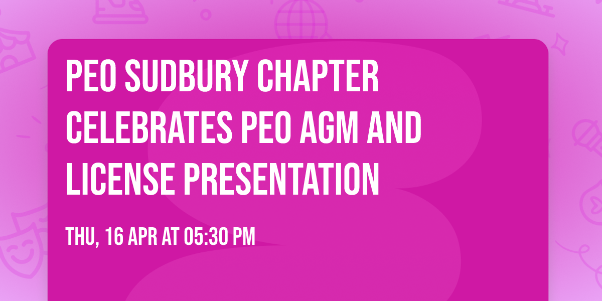 PEO Sudbury Chapter Celebrates PEO AGM and License Presentation