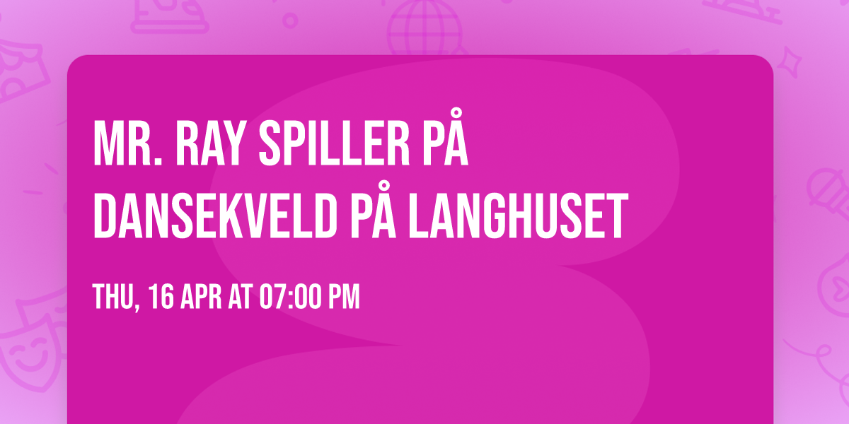 MR. RAY spiller p\u00e5 dansekveld p\u00e5 Langhuset