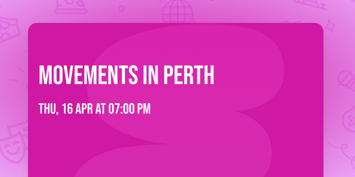 Movements in Perth