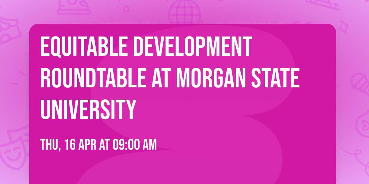 Equitable Development Roundtable at Morgan State University