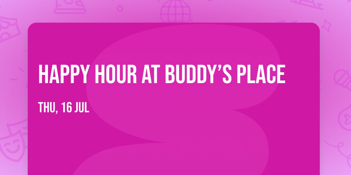 Happy Hour at Buddy\u2019s Place