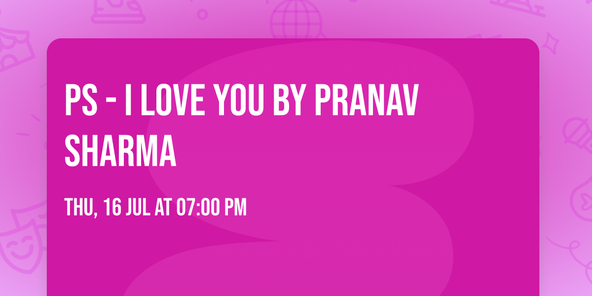 PS - I Love You By Pranav Sharma
