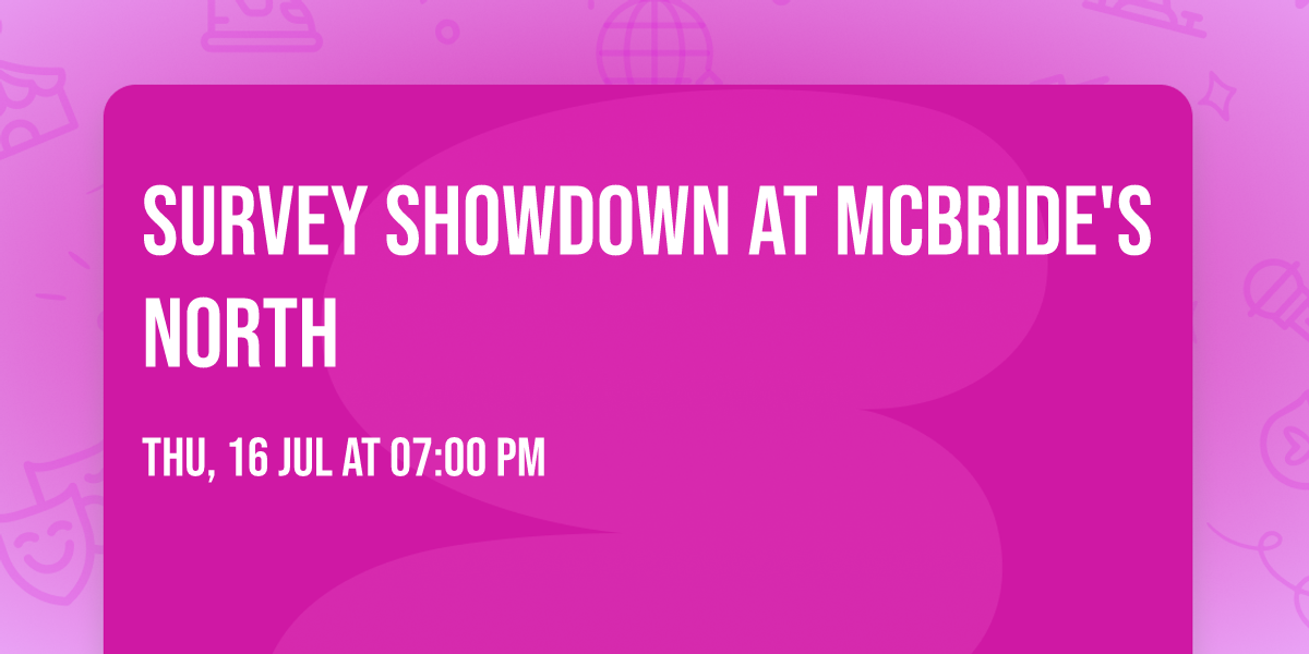 Survey Showdown at McBride's North
