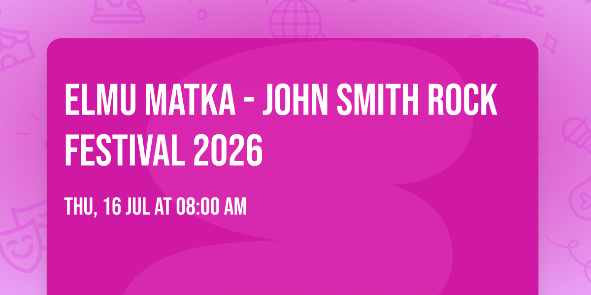 ELMU matka - John Smith Rock Festival 2026