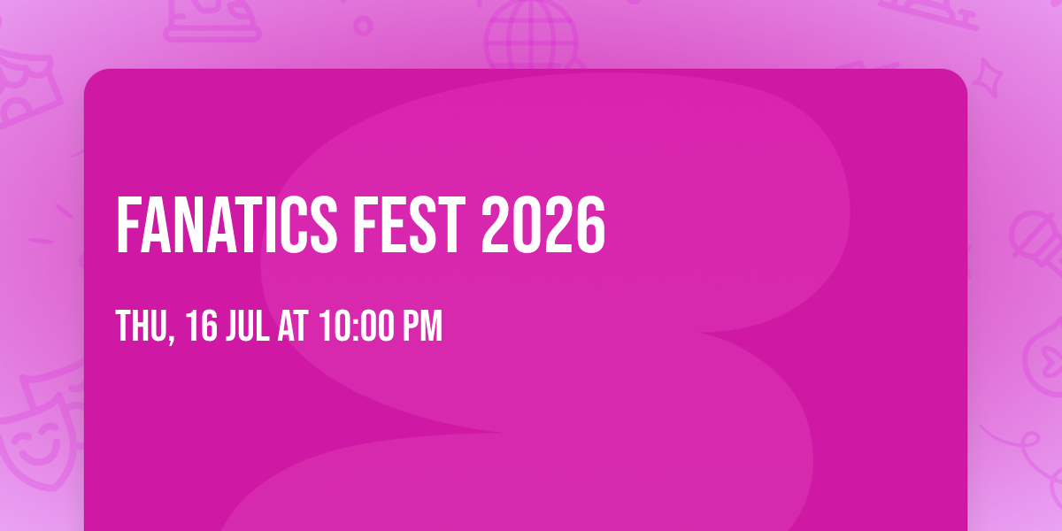 Fanatics Fest 2026