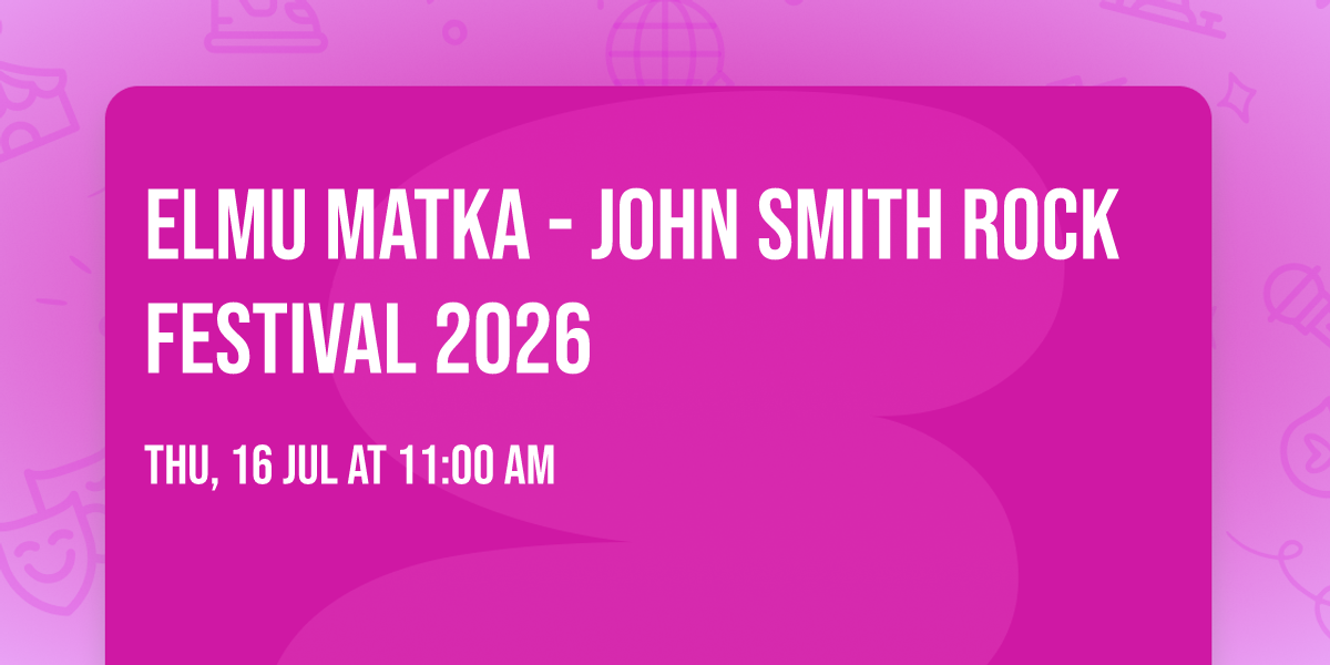 ELMU matka - John Smith Rock Festival 2026
