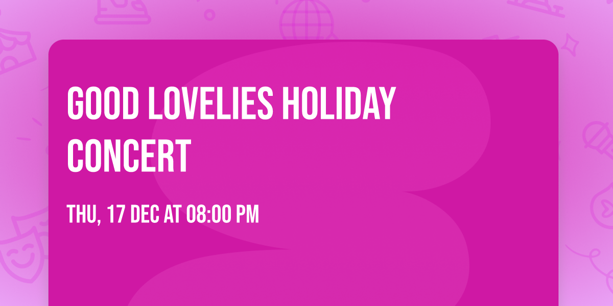 Good Lovelies Holiday Concert