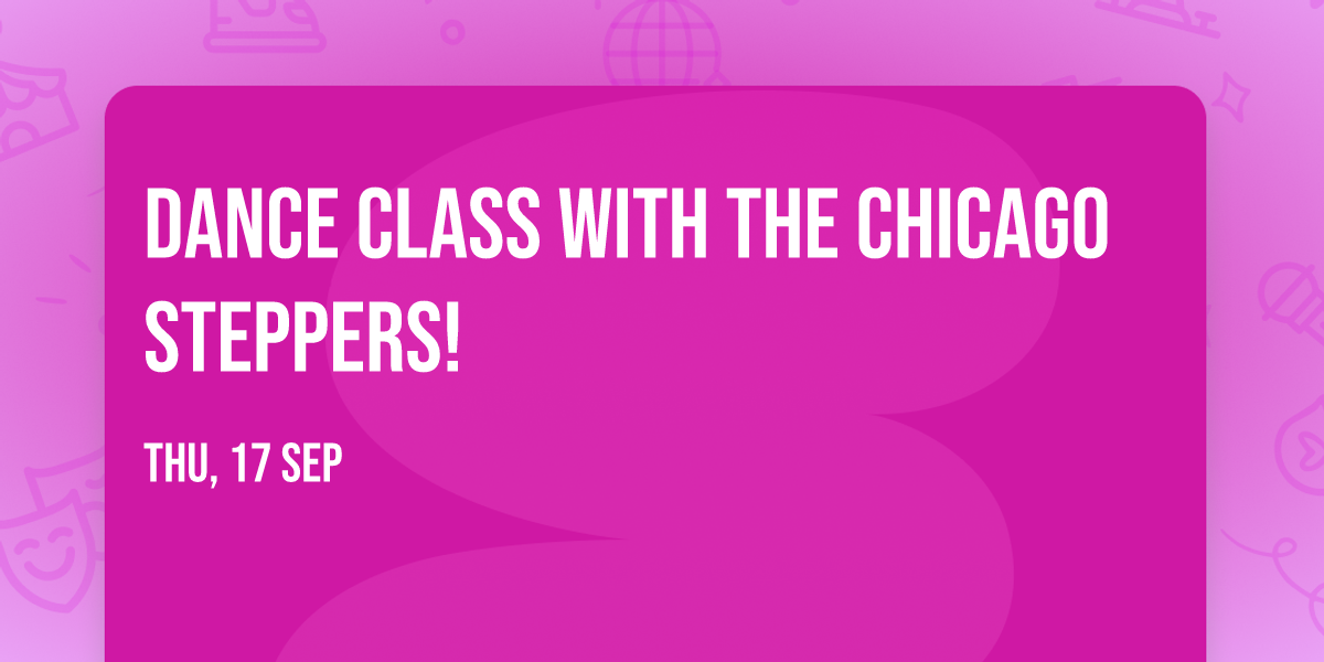 Dance Class With The Chicago Steppers!