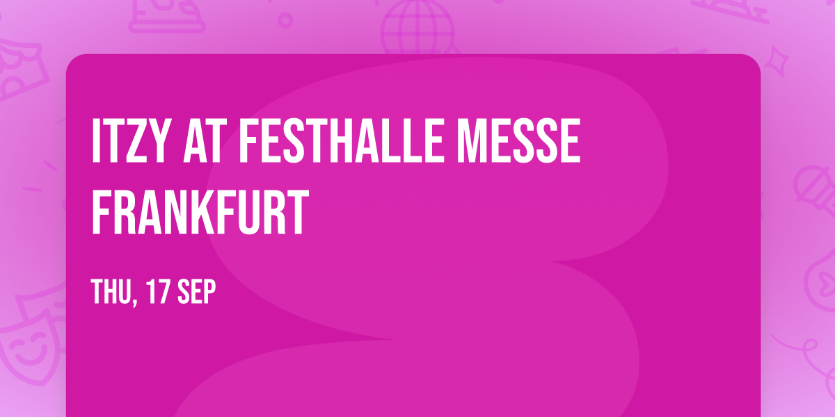 ITZY at Festhalle Messe Frankfurt