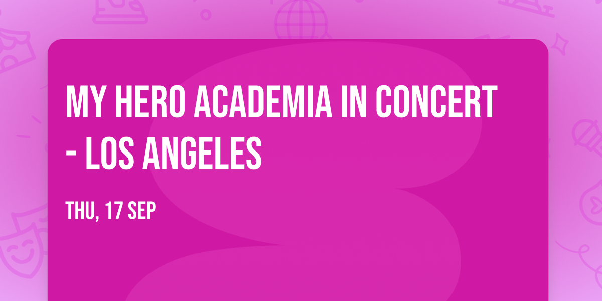 My Hero Academia in Concert - Los Angeles