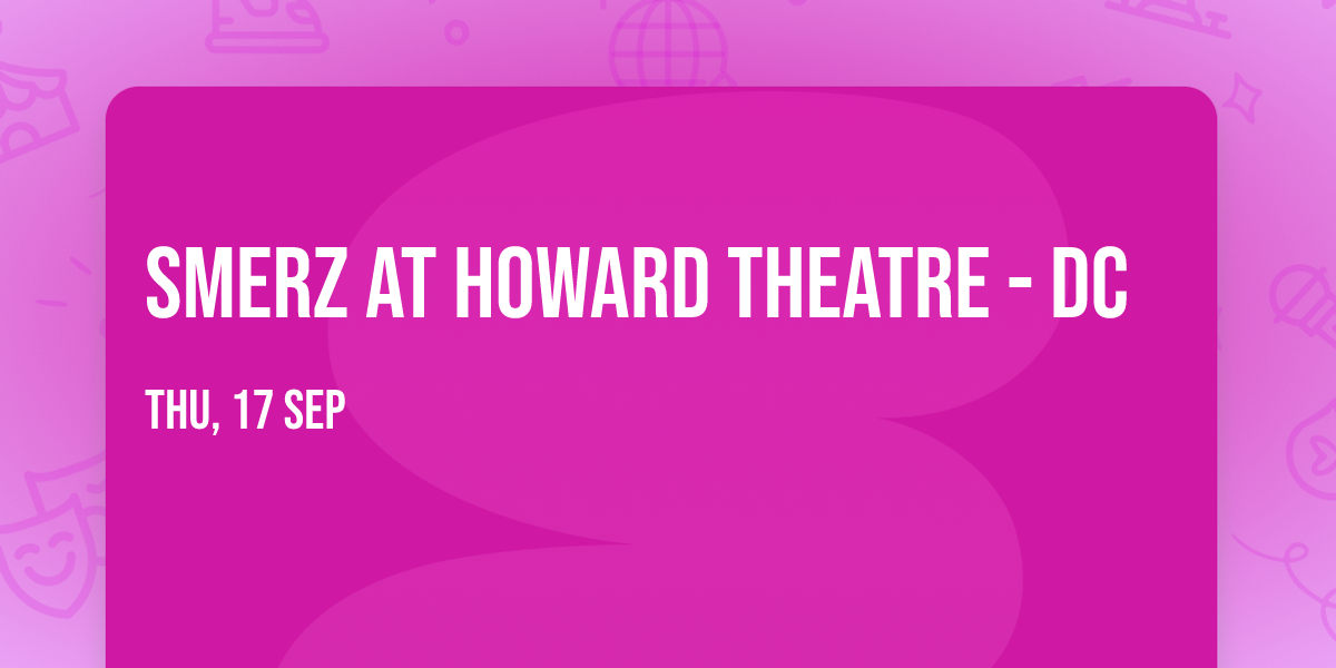 Smerz at Howard Theatre - DC