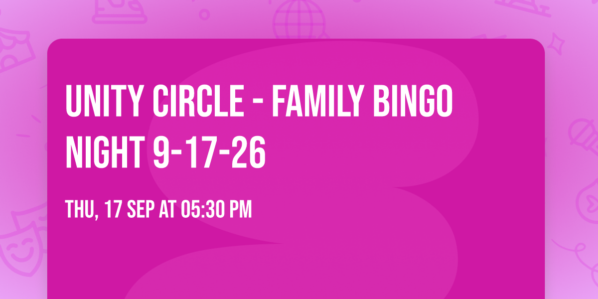 Unity Circle - Family Bingo Night 9-17-26