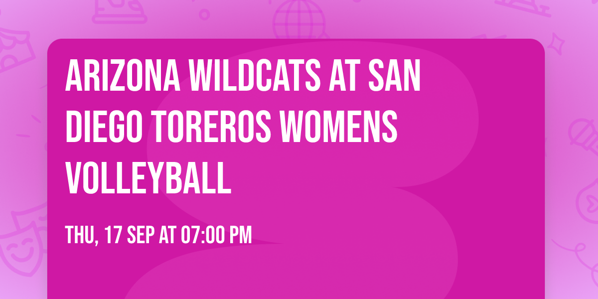 Arizona Wildcats at San Diego Toreros Womens Volleyball
