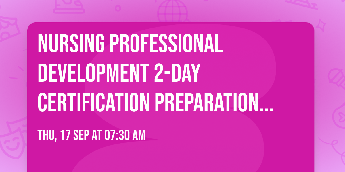 Nursing Professional Development 2-day Certification Preparation Course