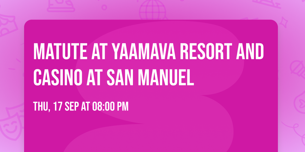 Matute at Yaamava Resort and Casino at San Manuel