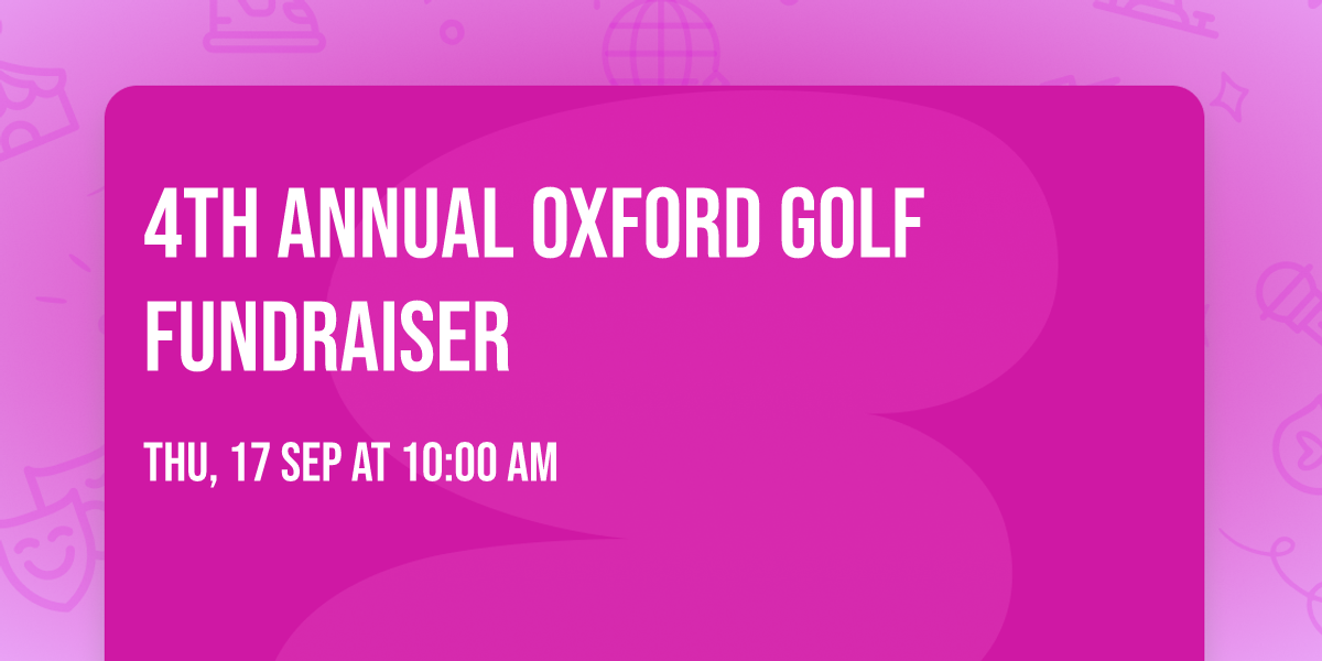 4th Annual Oxford Golf Fundraiser 