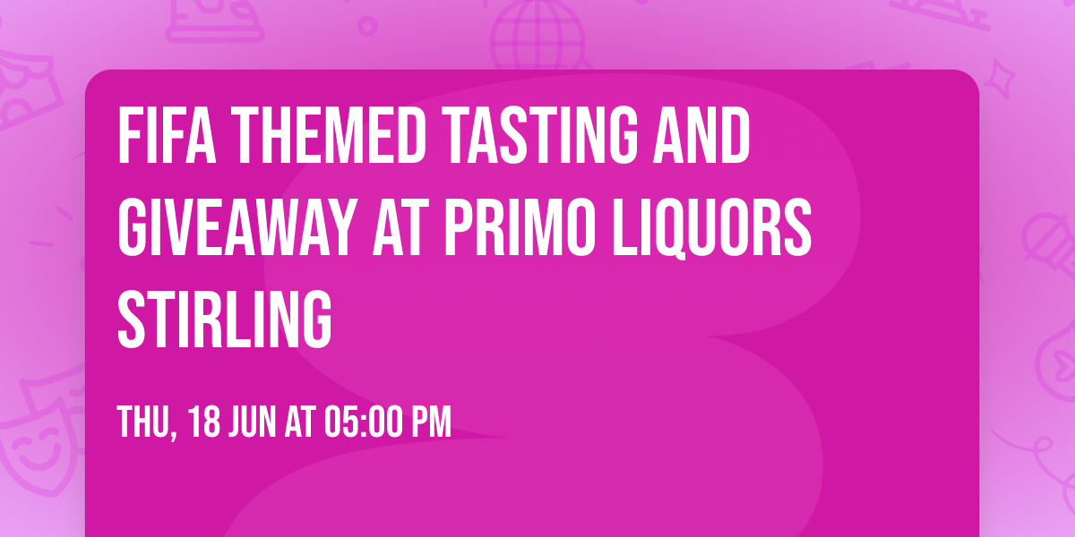 FIFA Themed Tasting and Giveaway at Primo Liquors Stirling