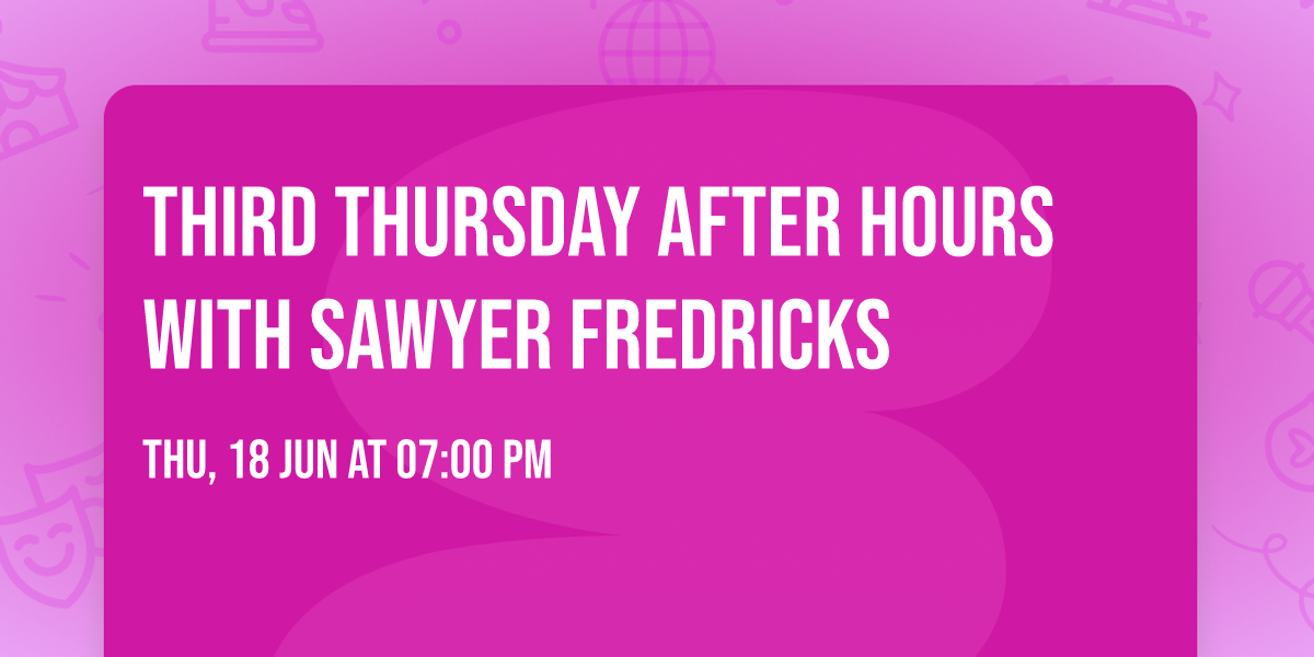Third Thursday After Hours with Sawyer Fredricks