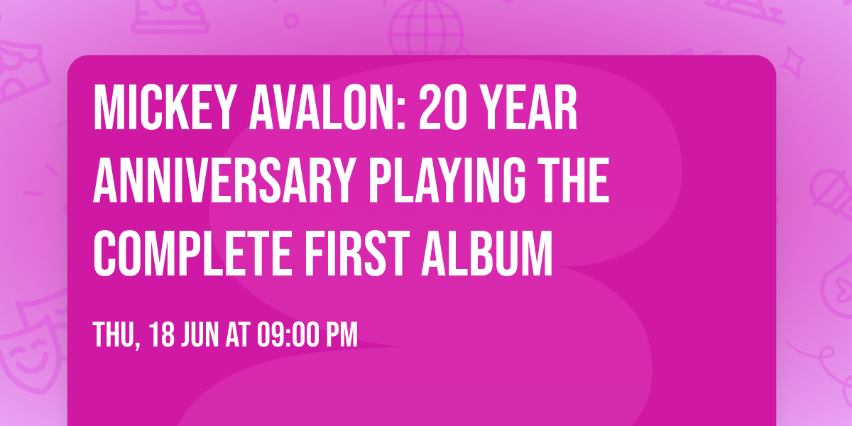Mickey Avalon: 20 Year Anniversary Playing the Complete First Album