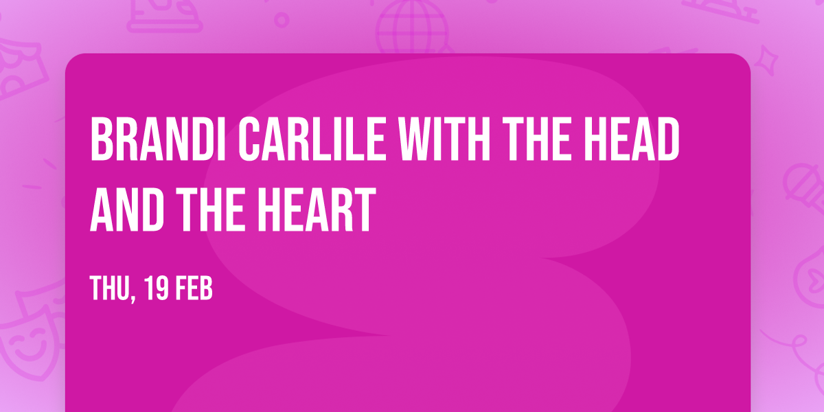 Brandi Carlile with The Head and the Heart